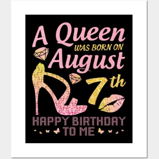 A Queen Was Born On August 7th Happy Birthday To Me Nana Mommy Mama Aunt Sister Wife Daughter Niece Posters and Art